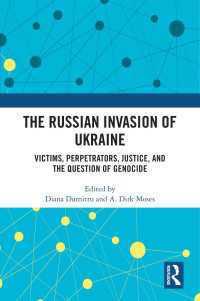 The Russian Invasion of Ukraine : Victims, Perpetrators, Justice, and the Question of Genocide