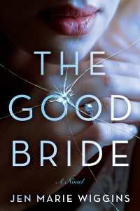 The Good Bride : A Novel