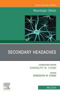 Secondary Headaches, An Issue of Neurologic Clinics, E-Book : Secondary Headaches, An Issue of Neurologic Clinics, E-Book