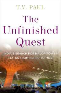 The Unfinished Quest : India's Search for Major Power Status from Nehru to Modi