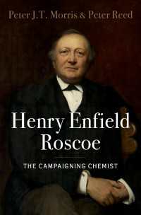 Henry Enfield Roscoe : The Campaigning Chemist