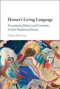 Homer's Living Language : Formularity, Dialect, and Creativity in Oral-Traditional Poetry