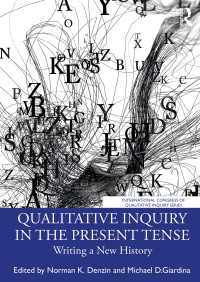 Ｎ．Ｋ．デンジン共編／現在形の質的研究<br>Qualitative Inquiry in the Present Tense : Writing a New History