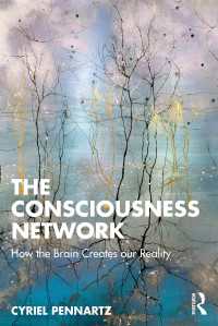 意識ネットワーク：脳が現実をつくりだすしくみ<br>The Consciousness Network : How the Brain Creates our Reality