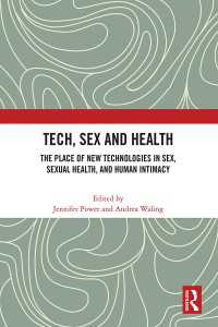 Tech, Sex and Health : The Place of New Technologies in Sex, Sexual Health, and Human Intimacy