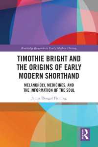 Timothie Bright and the Origins of Early Modern Shorthand : Melancholy, Medicines, and the Information of the Soul