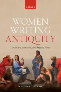 Women Writing Antiquity : Gender and Learning in Early Modern France