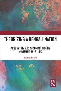 Theorizing a Bengali Nation : Abul Hashim and the United Bengal Movement, 1937–1947