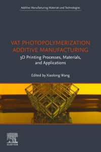Vat Photopolymerization Additive Manufacturing : 3D Printing Processes, Materials, and Applications