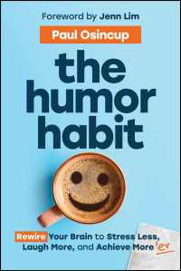 The Humor Habit : Rewire Your Brain to Stress Less, Laugh More, and Achieve More'er