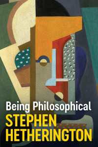哲学的であることとその方法：入門<br>Being Philosophical : An Introduction to Philosophy and Its Methods