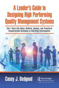 A Leader’s Guide to Designing High Performing Quality Management Systems : The 7 Keys that Solve, Achieve, Sustain, and Transform Organizational Outcomes in High-Risk Environments