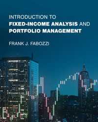 確定利付証券分析・ポートフォリオ管理入門<br>Introduction to Fixed-Income Analysis and Portfolio Management