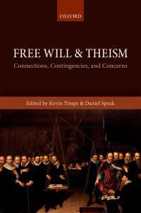 自由意志と有神論<br>Free Will and Theism : Connections, Contingencies, and Concerns