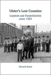 Ulster's Lost Counties : Loyalism and Paramilitarism since 1920