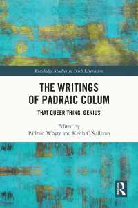 The Writings of Padraic Colum : ‘That Queer Thing, Genius’