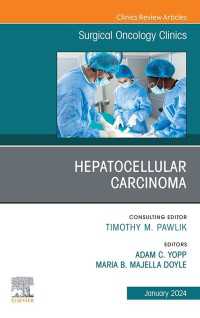 Hepatocellular Carcinoma, An Issue of Surgical Oncology Clinics of North America, E-Book