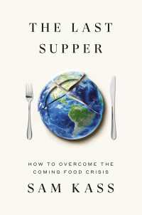 The Last Supper : How to Overcome the Coming Food Crisis