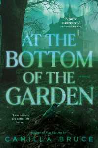 At the Bottom of the Garden : A Novel