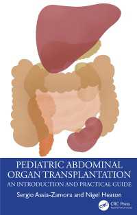 小児腹部臓器移植：入門実践ガイド<br>Pediatric Abdominal Organ Transplantation : An Introduction and Practical guide