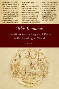 Orbis Romanus : Byzantium and the Legacy of Rome in the Carolingian World