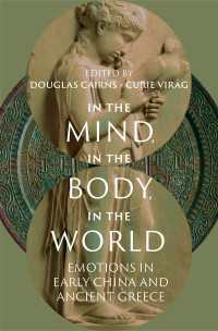 古代の中国とギリシアにおける感情<br>In the Mind, in the Body, in the World : Emotions in Early China and Ancient Greece