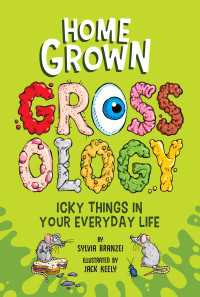 Homegrown Grossology : Icky Things in Your Everyday Life