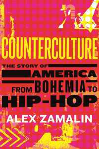 アメリカのカウンターカルチャー<br>Counterculture : The Story of America from Bohemia to Hip-Hop