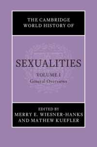 ケンブリッジ版　セクシュアリティの世界史（全４巻）第１巻：概論<br>The Cambridge World History of Sexualities: Volume 1, General Overviews