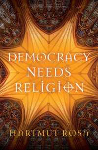 ハルトムート・ローザ著／民主主義には宗教が必要だ（英訳）<br>Democracy Needs Religion