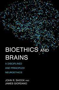 生命倫理と脳<br>Bioethics and Brains : A Disciplined and Principled Neuroethics