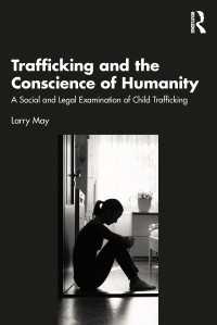 人身売買と人類の良心：児童人身売買の社会・法的検証<br>Trafficking and the Conscience of Humanity : A Social and Legal Examination of Child Trafficking