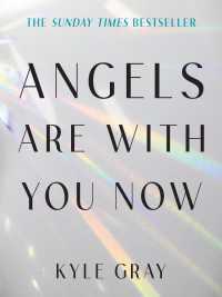 Angels Are with You Now : THE SUNDAY TIMES BESTSELLER