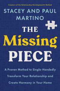 The Missing Piece : A Proven Method to Single-Handedly Transform Your Relationship and Create Harmony in Your Home