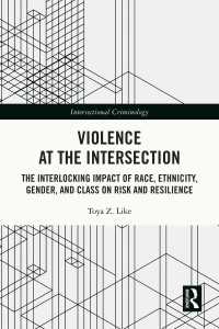 Violence at the Intersection : The Interlocking Impact of Race, Ethnicity, Gender, and Class on Risk and Resilience