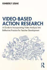 ビデオ・ベースのアクションリサーチ<br>Video-Based Action Research : A Guide to Incorporating Video Analysis Into Reflective Practice for Teacher Development