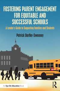 Fostering Parent Engagement for Equitable and Successful Schools : A Leader’s Guide to Supporting Families and Students