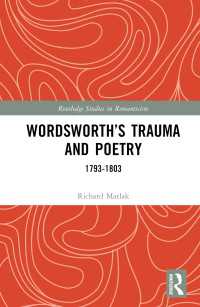 Wordsworth’s Trauma and Poetry : 1793–1803