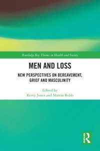 男性と喪失：男性、男性性、死別<br>Men and Loss : New Perspectives on Bereavement, Grief and Masculinity