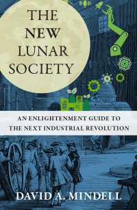 新たに求められる産業のビジョンを１８世紀英国の「ルナー・ソサイエティ」に学ぶ<br>The New Lunar Society : An Enlightenment Guide to the Next Industrial Revolution