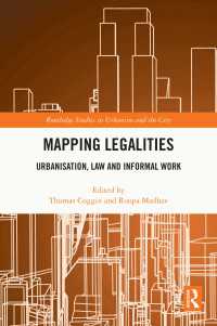 Mapping Legalities : Urbanisation, Law and Informal Work