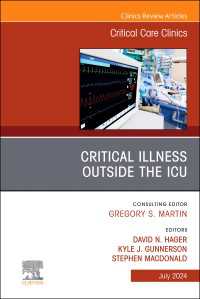 Critical Illness Outside the ICU, An Issue of Critical Care Clinics : Critical Illness Outside the ICU, An Issue of Critical Care Clinics, E-Book