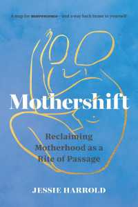 Mothershift : Reclaiming Motherhood as a Rite of Passage