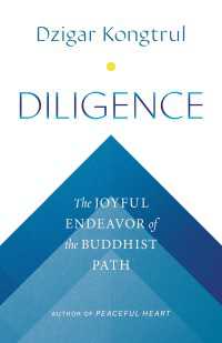 Diligence : The Joyful Endeavor of the Buddhist Path