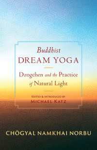 Buddhist Dream Yoga : Dzogchen and the Practice of Natural Light