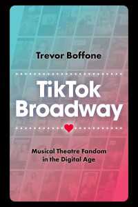 TikTokブロードウェイ：デジタル時代のミュージカル・ファン文化<br>TikTok Broadway : Musical Theatre Fandom in the Digital Age