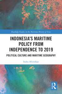Indonesia’s Maritime Policy from Independence to 2019 : Political Culture and Maritime Geography