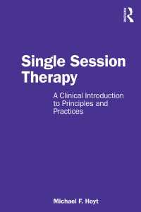 シングル・セッション療法：臨床入門<br>Single Session Therapy : A Clinical Introduction to Principles and Practices