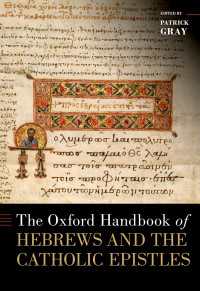 オックスフォード版　聖書の「へブル人への手紙」「公会書簡」ハンドブック<br>The Oxford Handbook of Hebrews and the Catholic Epistles