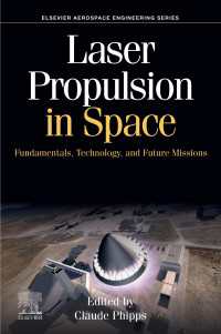 Laser Propulsion in Space : Fundamentals, Technology, and Future Missions